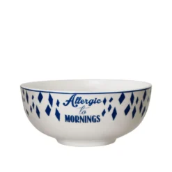 Allergic To Mornings Soup Cereal Bowl